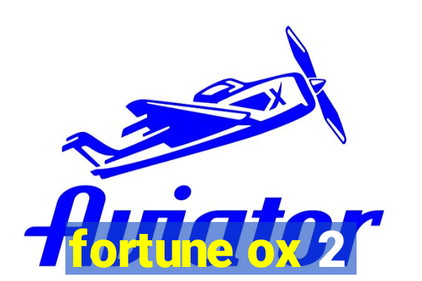 fortune ox 2